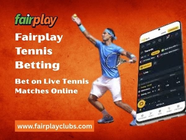 Fairplay Tennis Betting – Bet on Live Tennis Matches Online