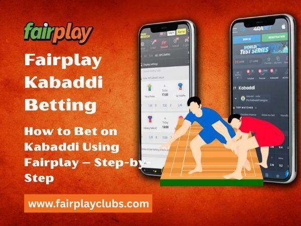 How to Bet on Kabaddi Using Fairplay – Step-by-Step