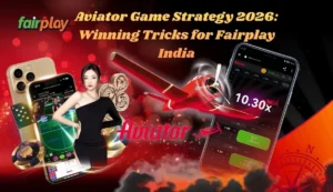 Aviator Game Strategy 2026: Winning Tricks for Fairplay India
