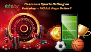 Casino vs Sports Betting on Fairplay – Which Pays Better?