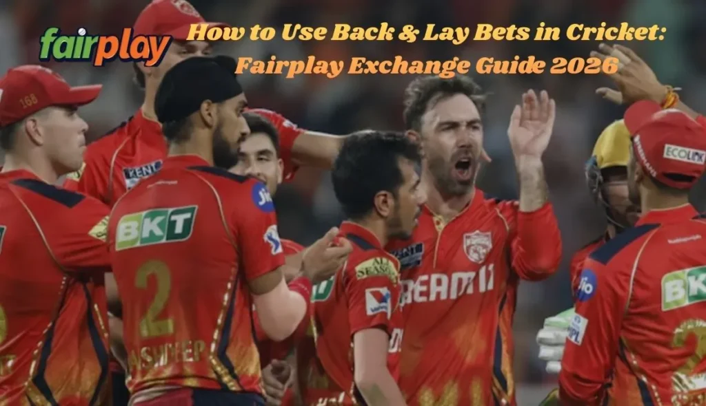 How to Use Back & Lay Bets in Cricket_ Fairplay Exchange Guide 2026