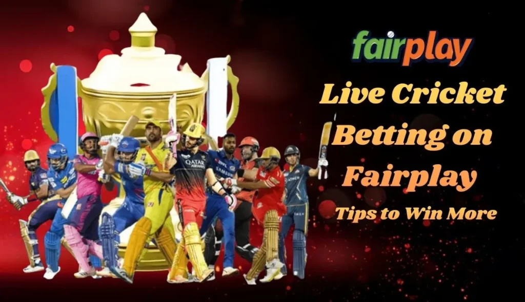 Live Cricket Betting on Fairplay – Tips to Win More