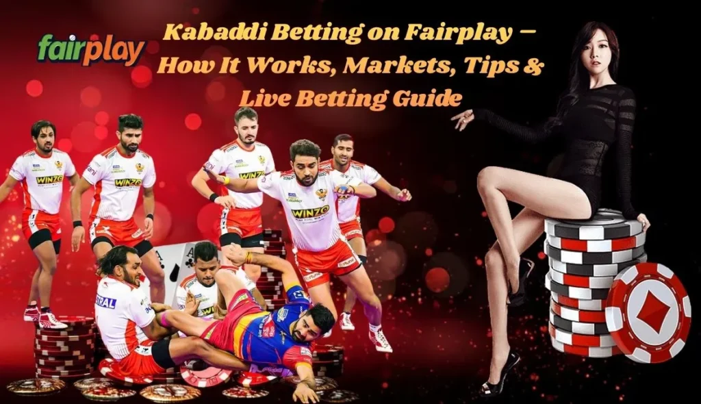Kabaddi Betting on Fairplay – How It Works, Markets, Tips & Live Betting Guide